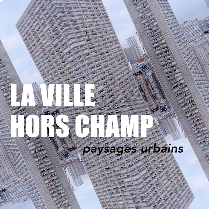 La Ville Hors Champ